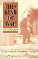 This Kind of War - Fehrenbach, T. R.