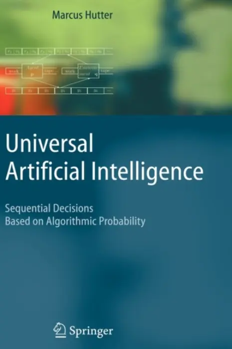 Universal Artificial Intelligence - Hutter, Marcus