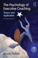 Psychology of Executive Coaching - Peltier, Bruce (University of the Pacific, California, USA)