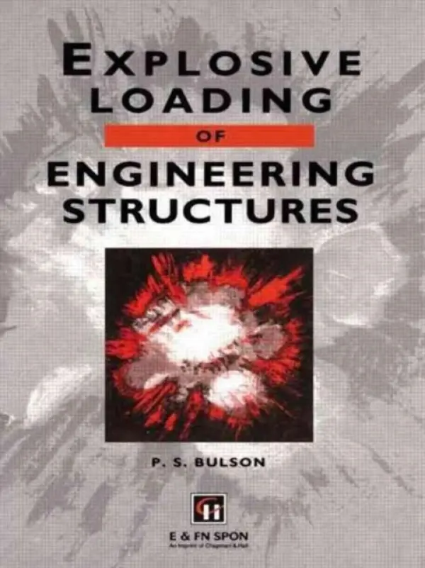 Explosive Loading of Engineering Structures - Bulson, P.S.