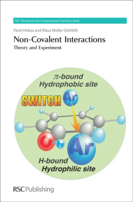 Non-Covalent Interactions - Hobza, Pavel (Academy of Sciences of the Czech Republic, Czech Republic) a Muller-Dethlefs, Klaus (University of Manchester, UK)