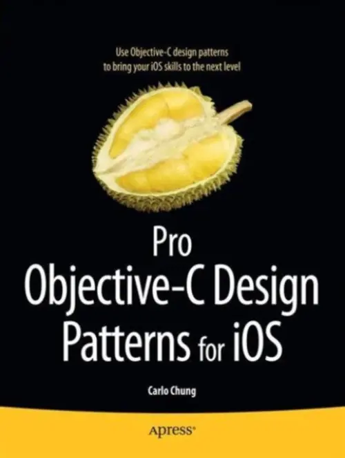 Pro Objective-C Design Patterns for iOS - Chung, Carlo