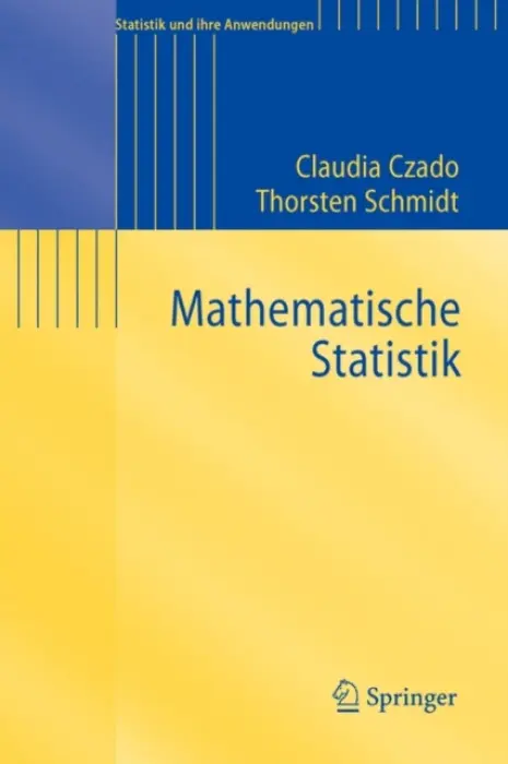 Mathematische Statistik - Czado, Claudia a Schmidt, Thorsten