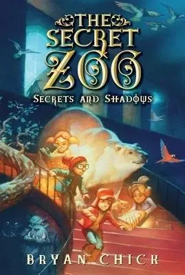 Secret Zoo: Secrets and Shadows - Chick, Bryan
