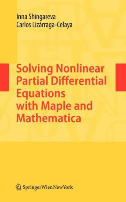 Solving Nonlinear Partial Differential Equations with Maple and Mathematica - Shingareva, Inna a Lizarraga-Celaya, Carlos