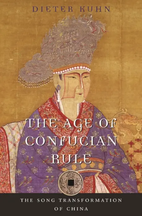 Age of Confucian Rule - Kuhn, Dieter