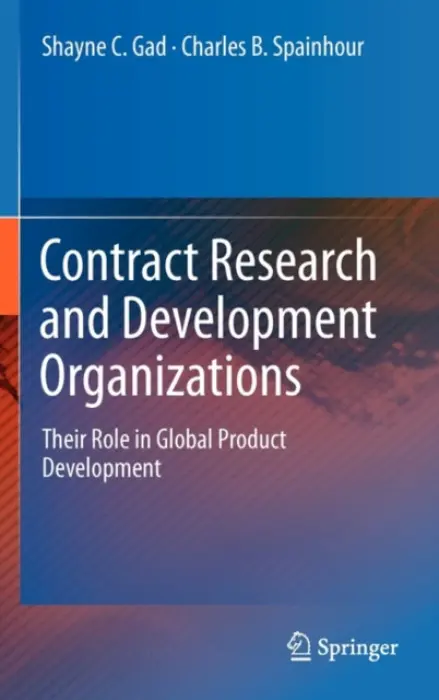 Contract Research and Development Organizations - Gad, Shayne C. a Spainhour, Charles B.