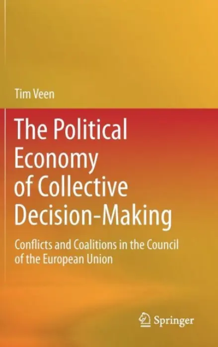 Political Economy of Collective Decision-Making - Veen, Tim