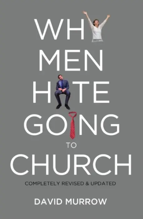 Why Men Hate Going to Church - Murrow, David