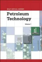 Wiley Critical Content: Petroleum Technology, 2 Volume Set - Wiley