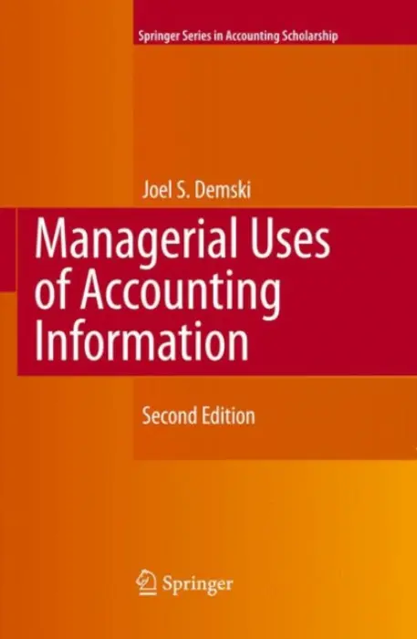 Managerial Uses of Accounting Information - Demski, Joel