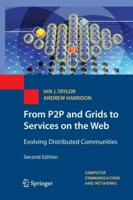 From P2P and Grids to Services on the Web - Taylor, Ian J. a Harrison, Andrew