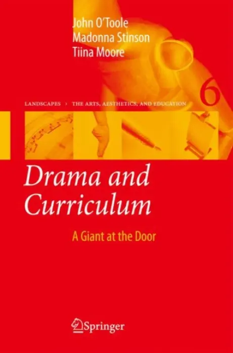 Drama and Curriculum - O'Toole, John a Stinson, Madonna a Moore, Tiina