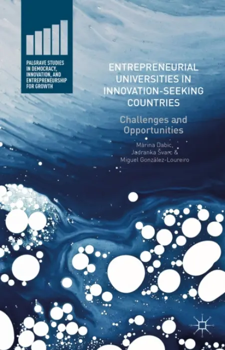 Entrepreneurial Universities in Innovation-Seeking Countries - Dabic, Marina a Svarc, Jadranka a Gonzalez-Loureiro, Miguel