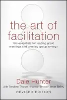 Art of Facilitation - Hunter, Dale