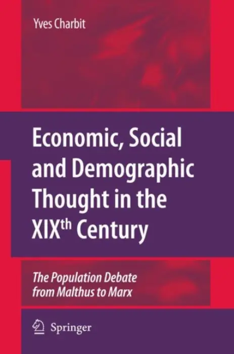 Economic, Social and Demographic Thought in the XIXth Century - Charbit, Yves