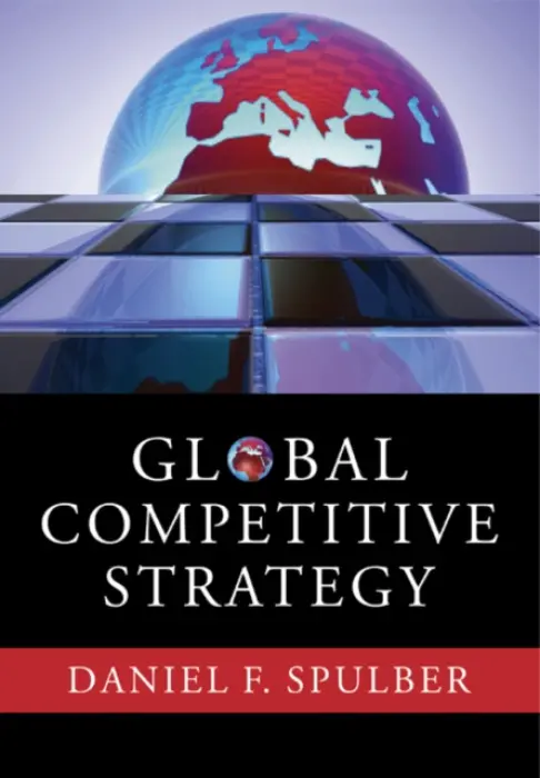 Global Competitive Strategy - Spulber, Daniel F. (Northwestern University, Illinois)