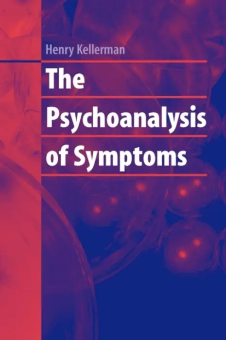 Psychoanalysis of Symptoms - Kellerman, Henry, Ph.D.