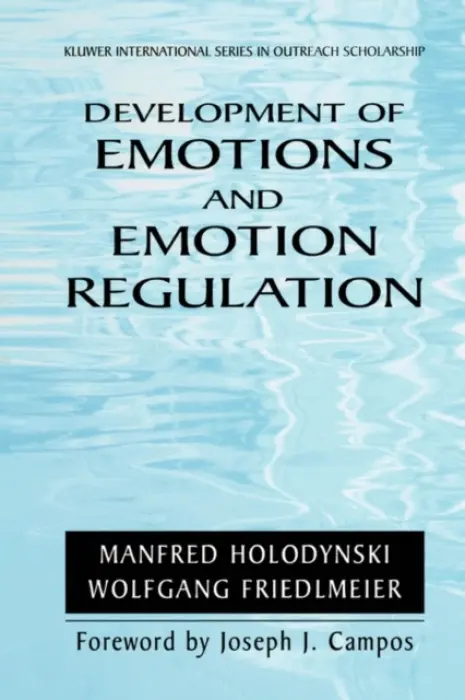 Development of Emotions and Emotion Regulation - Holodynski, Manfred a Friedlmeier, Wolfgang