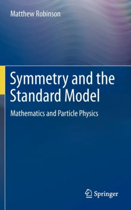 Symmetry and the Standard Model - Robinson, Matthew