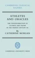 Athletes and Oracles - Morgan, Catherine (Royal Holloway, University of London)