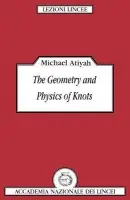 Geometry and Physics of Knots - Atiyah, Michael (Trinity College, Cambridge)