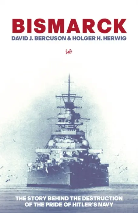 Bismarck - Bercuson, David J a Herwig, Holger H