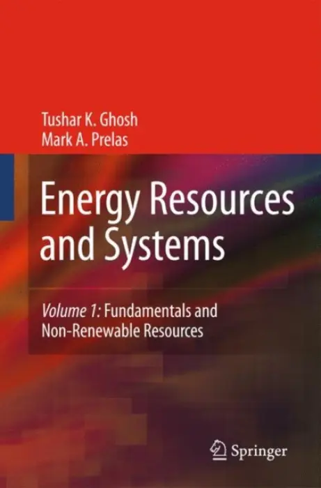 Energy Resources and Systems - Ghosh, Tushar K. a Prelas, Mark A.