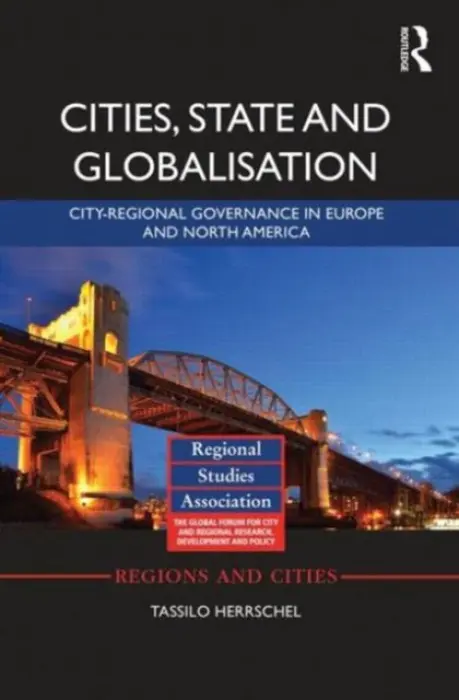 Cities, State and Globalisation - Herrschel, Tassilo (University of Westminster, UK)