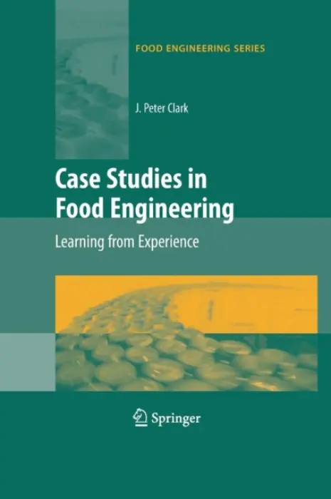 Case Studies in Food Engineering - Clark, J. Peter