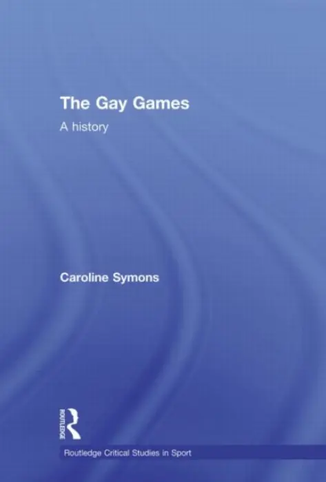 Gay Games - Symons, Caroline (Victoria University, Australia)