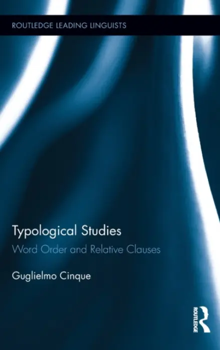 Typological Studies - Cinque, Guglielmo (University of Venice, Italy)