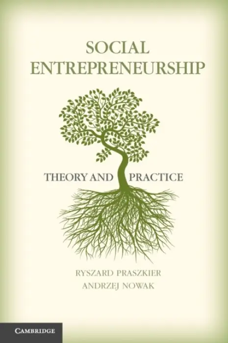 Social Entrepreneurship - Praszkier, Ryszard (Uniwersytet Warszawski, Poland) a Nowak, Andrzej