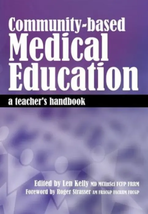 Community-Based Medical Education - Kelly, Len