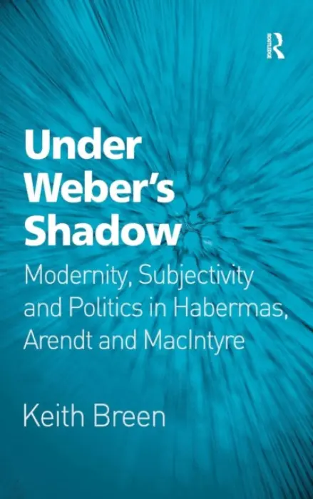 Under Weber's Shadow - Breen, Keith