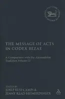 Message of Acts in Codex Bezae - Rius-Camps, Josep a Read-Heimerdinger, Jenny (University of Wales Trinity Saint David, UK)