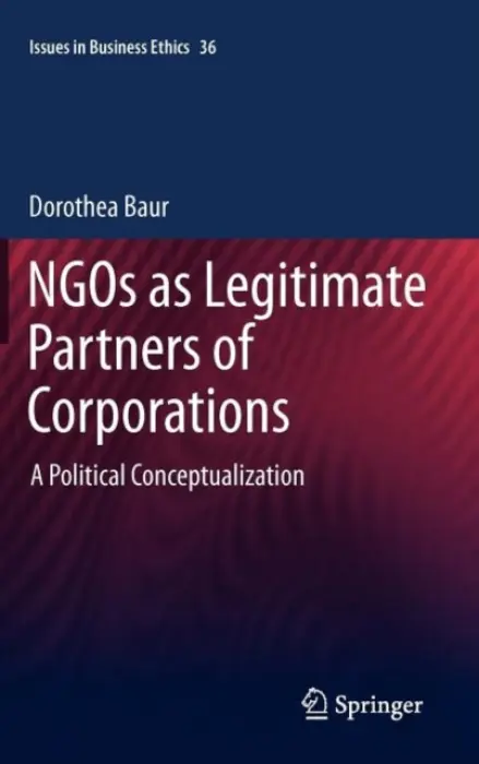 NGOs as Legitimate Partners of Corporations - Baur, Dorothea