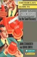 Barclays Guide to Franchising for the Small Business - Smith, Brian D. (PragMedic)