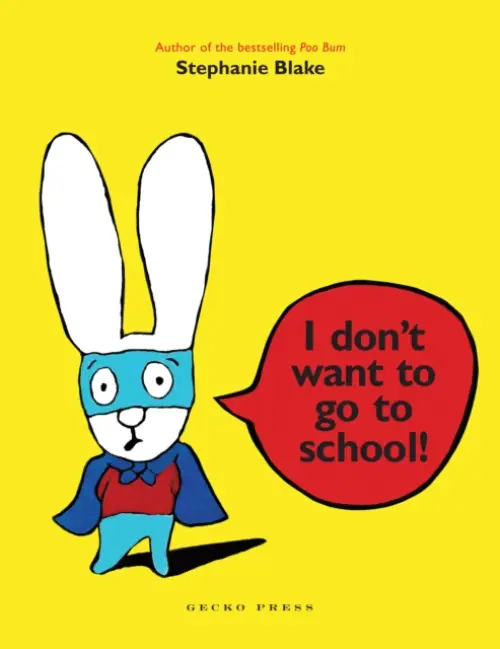 I Don't Want to Go to School! - Blake, Stephanie