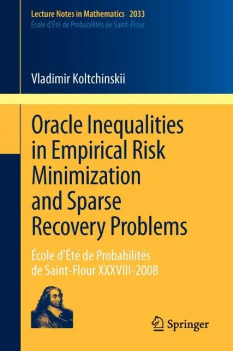 Oracle Inequalities in Empirical Risk Minimization and Sparse Recovery Problems - Koltchinskii, Vladimir