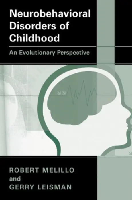 Neurobehavioral Disorders of Childhood - Melillo, Robert a Leisman, Gerry