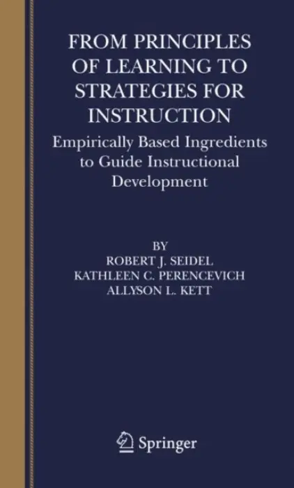 From Principles of Learning to Strategies for Instruction - Seidel, Robert J. a Perencevich, Kathleen C. a Kett, Allyson L.
