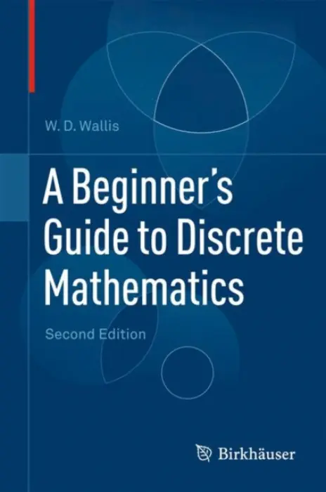Beginner's Guide to Discrete Mathematics - Wallis, W.D.