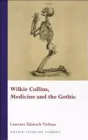 Wilkie Collins, Medicine and the Gothic - Talairach-Vielmas, Laurence