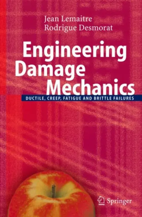 Engineering Damage Mechanics - Lemaitre, Jean a Desmorat, Rodrigue