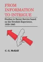 From Information to Intrigue - McKay, C.G.