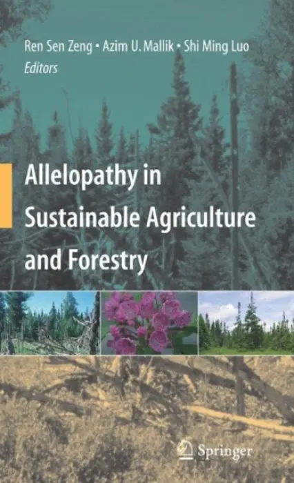 Allelopathy in Sustainable Agriculture and Forestry