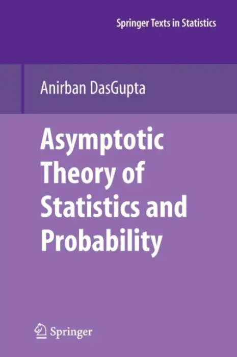 Asymptotic Theory of Statistics and Probability - DasGupta, Anirban