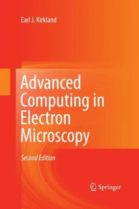 Advanced Computing in Electron Microscopy - Kirkland, Earl J.