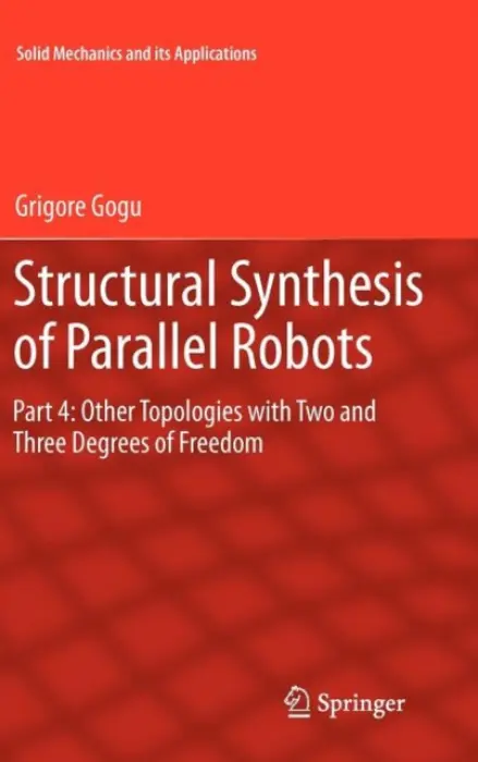 Structural Synthesis of Parallel Robots - Gogu, Grigore